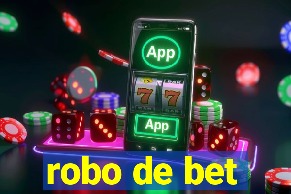 robo de bet